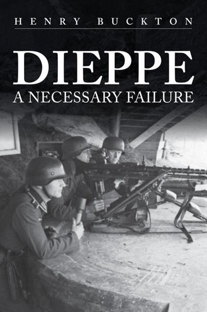 Dieppe, Henry Buckton - Gebonden - 9781398103863