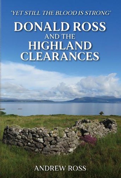 Donald Ross and the Highland Clearances, Andrew Ross - Gebonden - 9781398104266