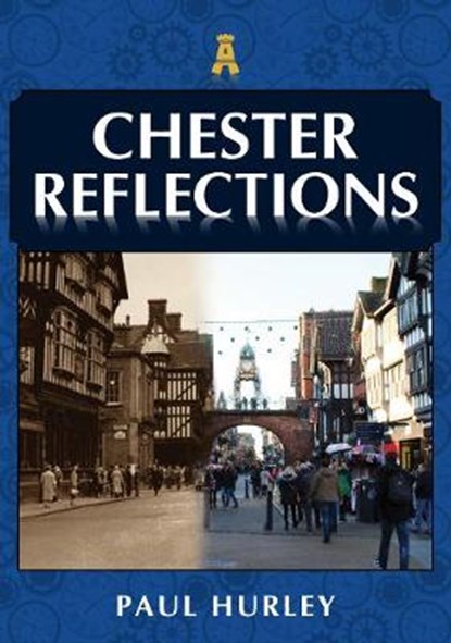 Chester Reflections, Paul Hurley - Paperback - 9781398104280