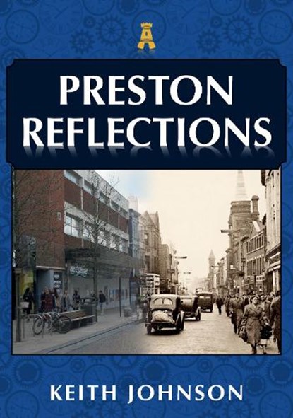 Preston Reflections, Keith Johnson - Paperback - 9781398104426