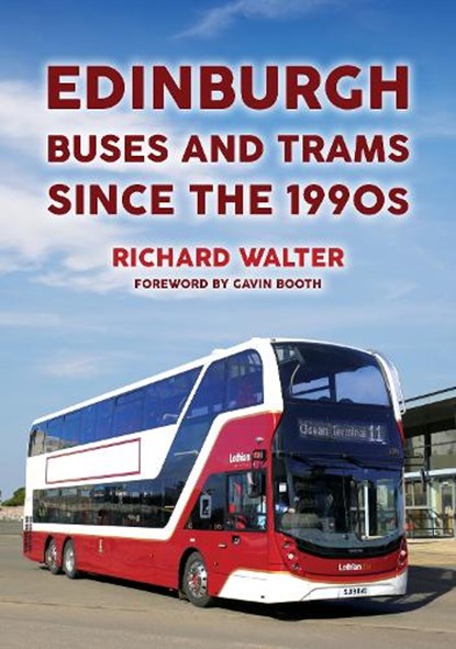 Edinburgh Buses and Trams Since the 1990s, Richard Walter - Paperback - 9781398107120