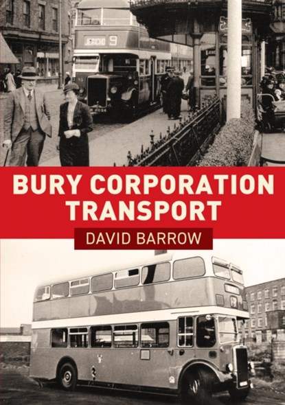Bury Corporation Transport, David Barrow - Paperback - 9781398107700