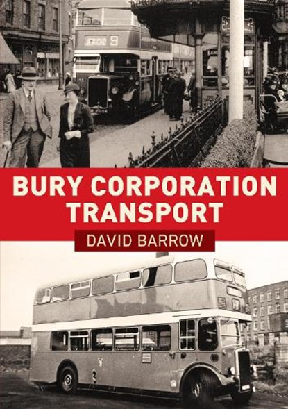 Bury Corporation Transport, David Barrow - Paperback - 9781398107700