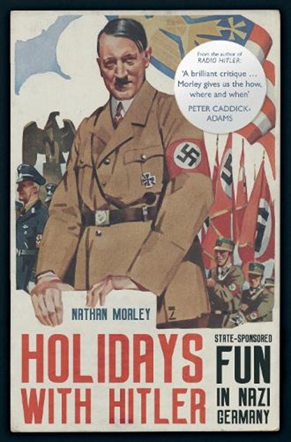 Holidays with Hitler, Nathan Morley - Gebonden - 9781398107960