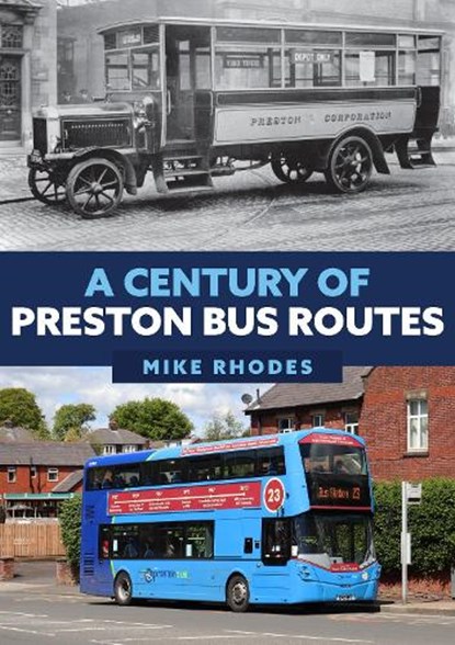 A Century of Preston Bus Routes, Mike Rhodes - Paperback - 9781398108783