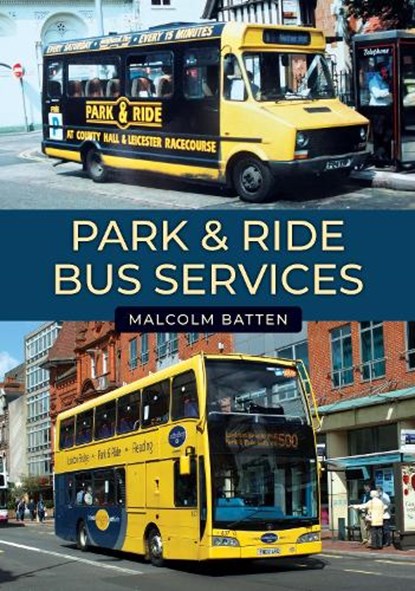 Park & Ride Bus Services, Malcolm Batten - Paperback - 9781398108905