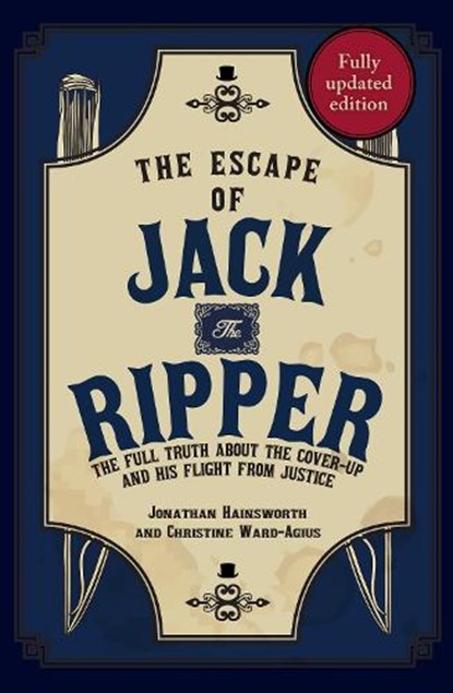 The Escape of Jack the Ripper, Jonathan Hainsworth ; Christine Ward-Agius - Paperback - 9781398109629