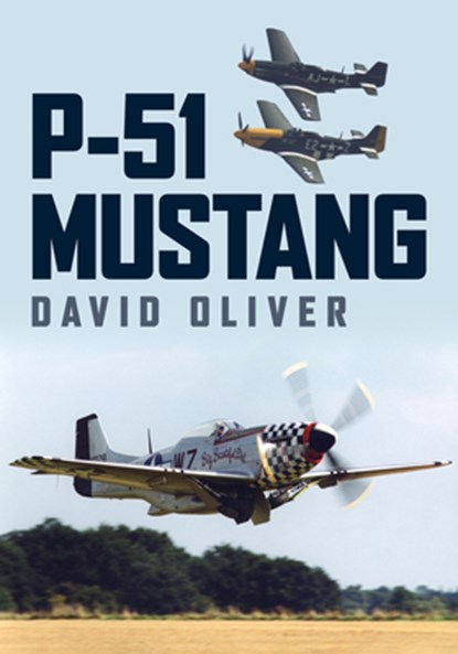 P-51 Mustang, David Oliver - Paperback - 9781398110557