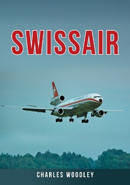 Swissair, Charles Woodley - Paperback - 9781398113213