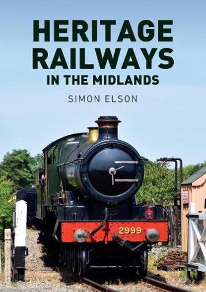 Heritage Railways in the Midlands, Simon Elson - Paperback - 9781398114418