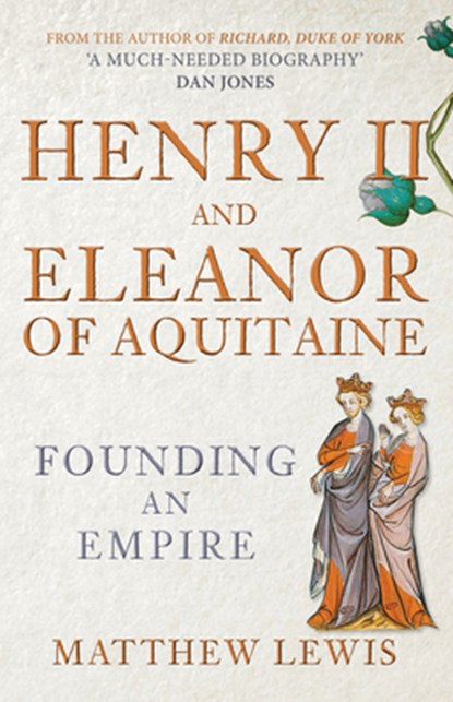 Henry II and Eleanor of Aquitaine, Matthew Lewis - Paperback - 9781398115507