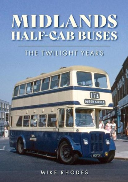 Midlands Half-cab Buses, Mike Rhodes - Paperback - 9781398116108