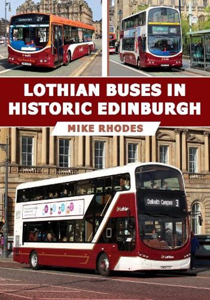 Lothian Buses in Historic Edinburgh, Mike Rhodes - Paperback - 9781398116207