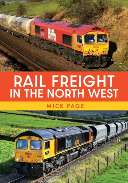 Rail Freight in the North West, Mick Page - Paperback - 9781398116405