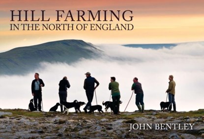 Hill Farming in the North of England, John Bentley - Paperback - 9781398116993