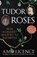 Tudor Roses, Amy Licence - Paperback - 9781398117297