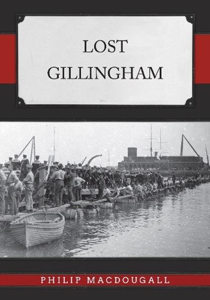 Lost Gillingham, Philip MacDougall - Paperback - 9781398117488