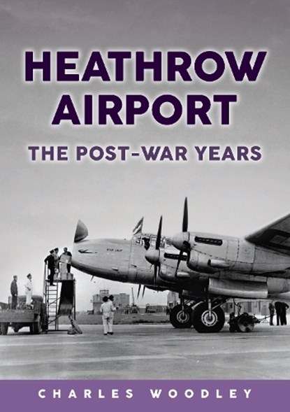 Heathrow Airport, Charles Woodley - Paperback - 9781398117617