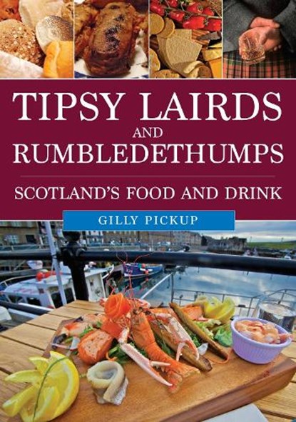 Tipsy Lairds and Rumbledethumps, Gilly Pickup - Paperback - 9781398117778