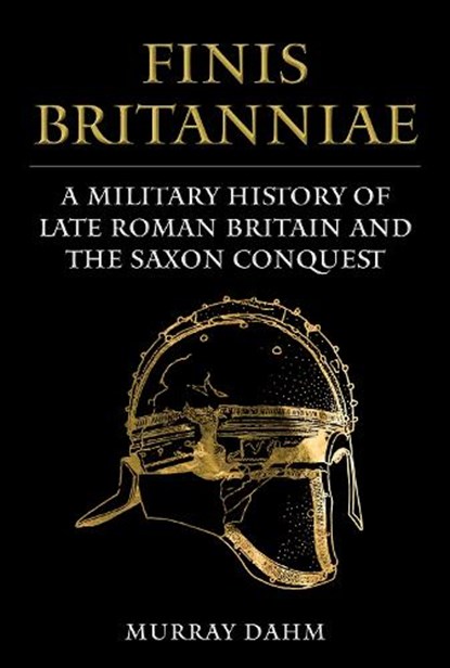 Finis Britanniae, Murray Dahm - Gebonden - 9781398118270