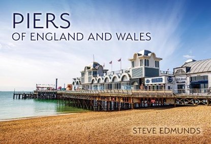 Piers of England and Wales, Steve Edmunds - Paperback - 9781398118836