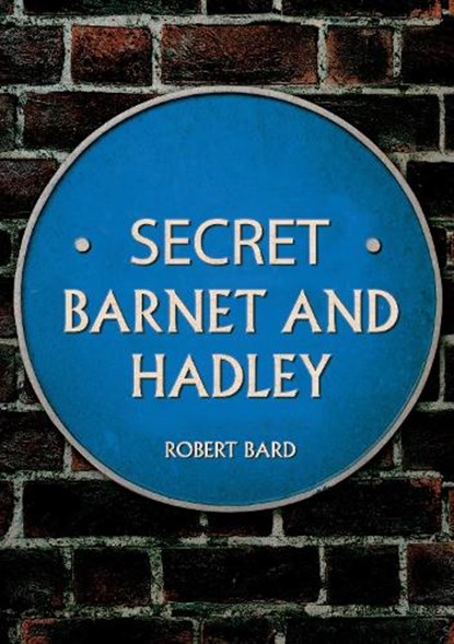 Secret Barnet and Hadley, Robert Bard - Paperback - 9781398120020