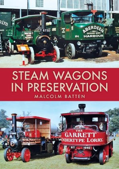 Steam Wagons in Preservation, Malcolm Batten - Paperback - 9781398120167