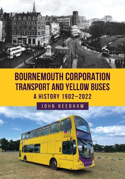 Bournemouth Corporation Transport and Yellow Buses, John Needham - Paperback - 9781398120778