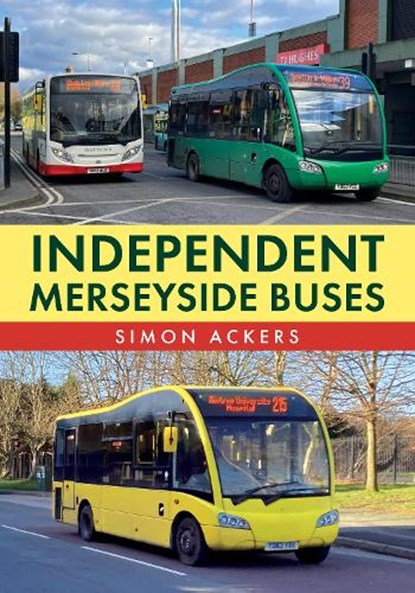Independent Merseyside Buses, Simon Ackers - Paperback - 9781398121119