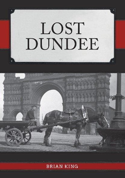 Lost Dundee, Brian King - Paperback - 9781398121577