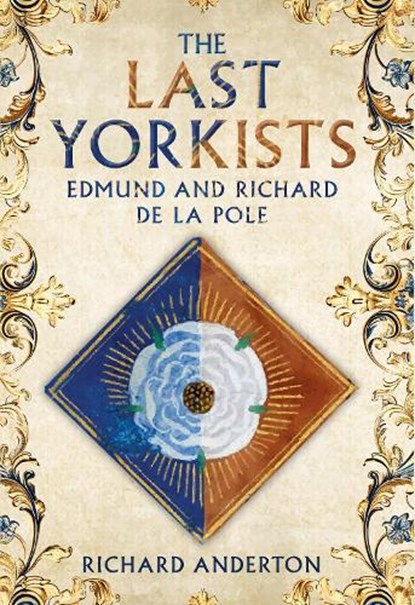 The Last Yorkists, Richard Anderton - Gebonden - 9781398121690