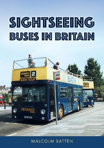 Sightseeing Buses in Britain, Malcolm Batten - Paperback - 9781398122994
