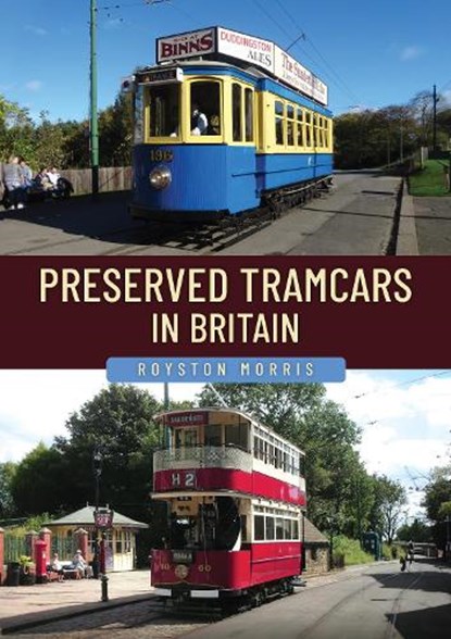 Preserved Tramcars in Britain, Royston Morris - Paperback - 9781398123854