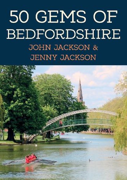 50 Gems of Bedfordshire, John Jackson ; Jenny Jackson - Paperback - 9781398123878
