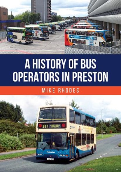 A History of Bus Operators in Preston, Mike Rhodes - Paperback - 9781398125179