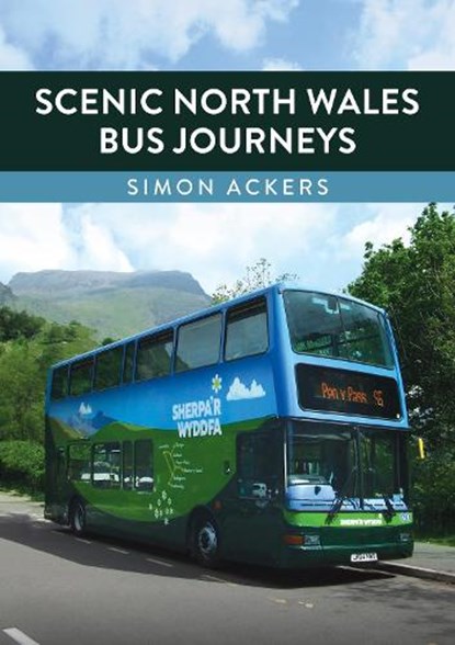 Scenic North Wales Bus Journeys, Simon Ackers - Paperback - 9781398125636