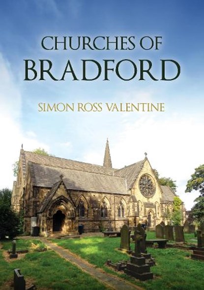 Churches of Bradford, Simon Ross Valentine - Paperback - 9781398126312