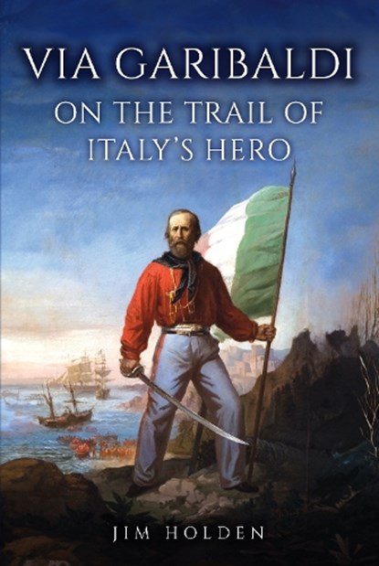 Via Garibaldi, Jim Holden - Gebonden - 9781398127180