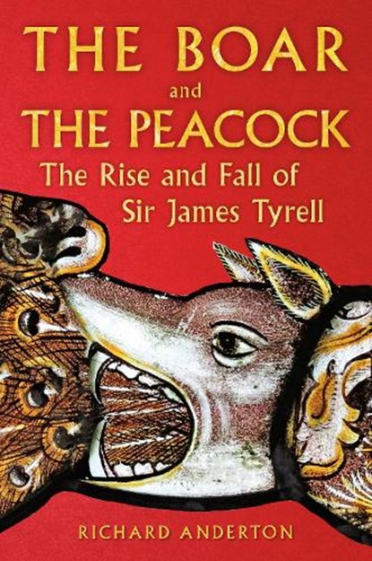 The Boar and the Peacock, Richard Anderton - Gebonden - 9781398132924