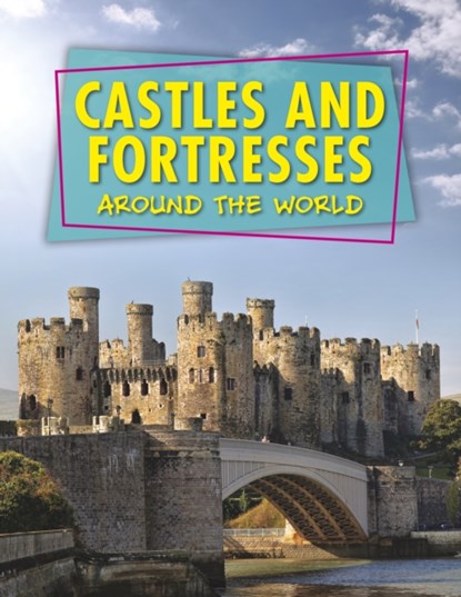 Castles and Fortresses Around the World, Robert Snedden - Gebonden - 9781398200289