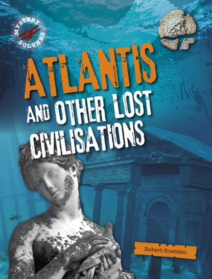 Atlantis and Other Lost Civilizations, Robert Snedden - Gebonden - 9781398200654