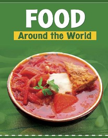 Food Around the World, Wil Mara - Paperback - 9781398202573