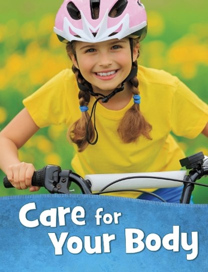 Care for Your Body, Martha E. H. Rustad - Paperback - 9781398202931