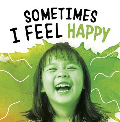 Sometimes I Feel Happy, Jaclyn Jaycox - Paperback - 9781398203686