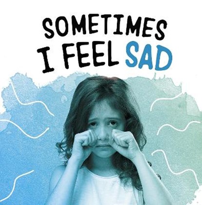 Sometimes I Feel Sad, Jaclyn Jaycox - Paperback - 9781398203709