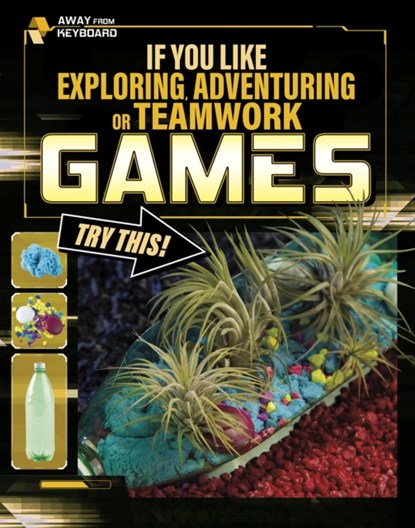 If You Like Exploring, Adventuring or Teamwork Games, Try This!, Daniel Montgomery Cole Mauleon - Paperback - 9781398204454