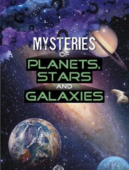 Mysteries of Planets, Stars and Galaxies, Lela Nargi - Paperback - 9781398204744