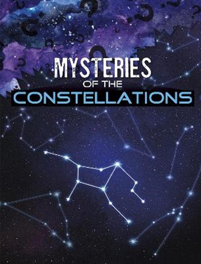 Mysteries of the Constellations, Lela Nargi - Paperback - 9781398204768
