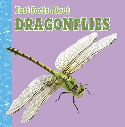 Fast Facts About Dragonflies, Julia Garstecki-Derkovitz - Paperback - 9781398213296