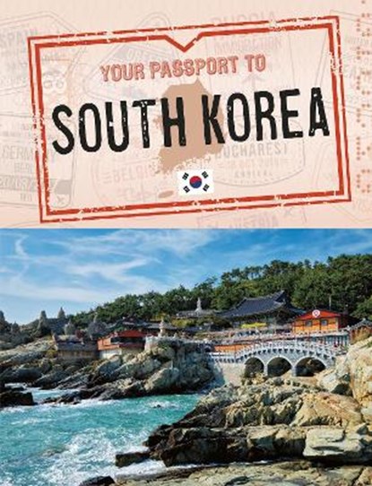 Your Passport to South Korea, Nancy Dickmann - Paperback - 9781398215115